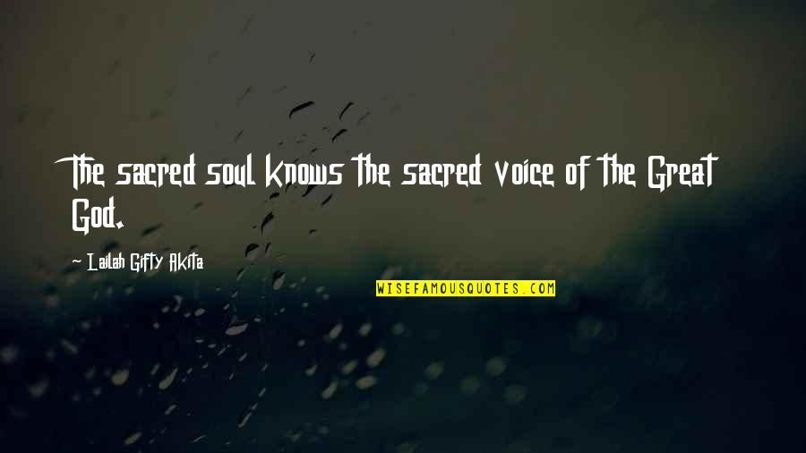 Project Horizons Quotes By Lailah Gifty Akita: The sacred soul knows the sacred voice of