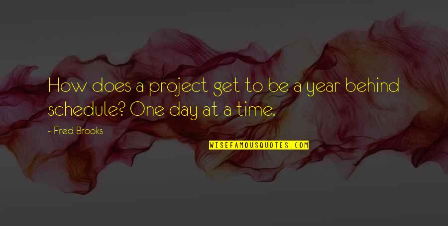 Project Schedule Quotes By Fred Brooks: How does a project get to be a