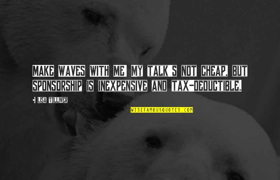 Project Ultra Quotes By Lisa Tolliver: MAKE WAVES WITH ME! My talk's not cheap, Project Ultra Quotes By Lisa Tolliver: MAKE WAVES WITH ME! My talk's not cheap,