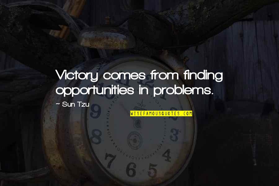 Projecting Feelings Is A Good Thing Quotes By Sun Tzu: Victory comes from finding opportunities in problems.