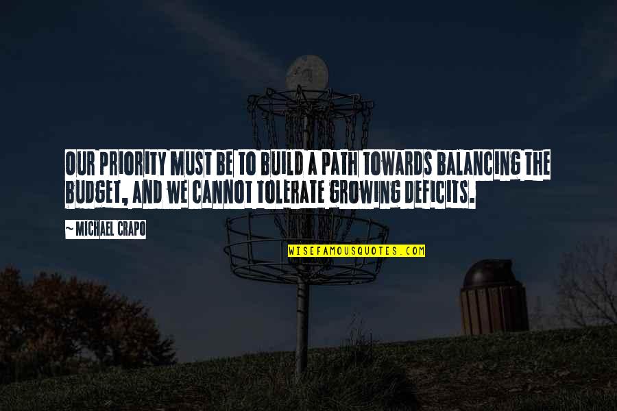 Projects Management Quotes By Michael Crapo: Our priority must be to build a path