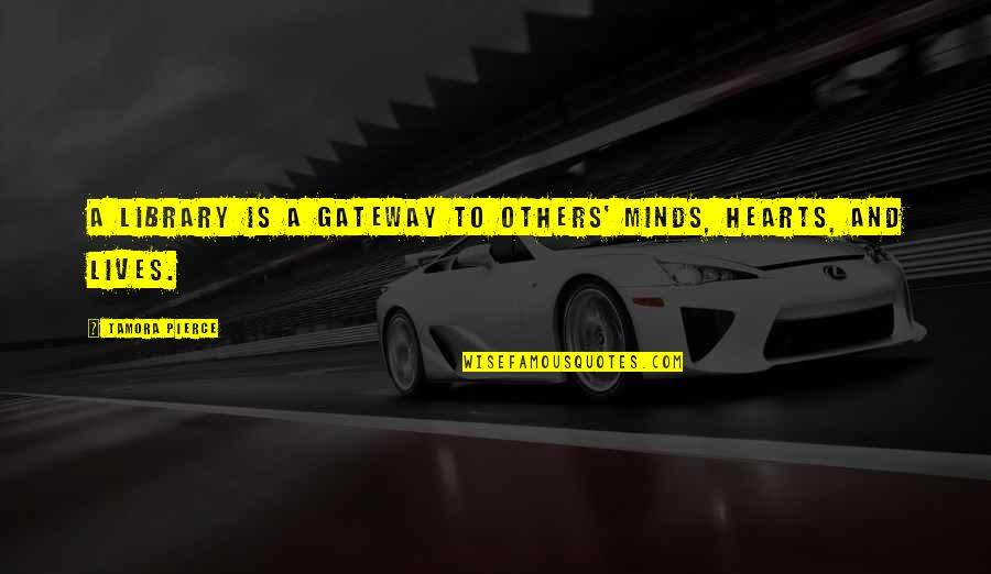 Projects Management Quotes By Tamora Pierce: A library is a gateway to others' minds, Projects Management Quotes By Tamora Pierce: A library is a gateway to others' minds,