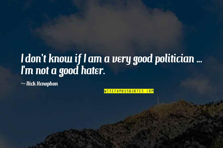 Projekcija Znacenje Quotes By Nick Xenophon: I don't know if I am a very