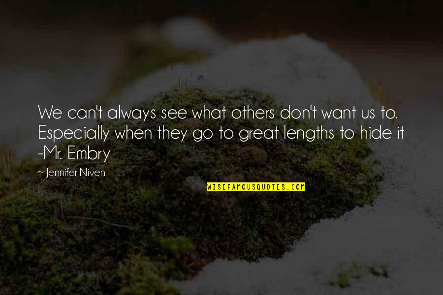 Projektu Finansavimas Quotes By Jennifer Niven: We can't always see what others don't want Projektu Finansavimas Quotes By Jennifer Niven: We can't always see what others don't want