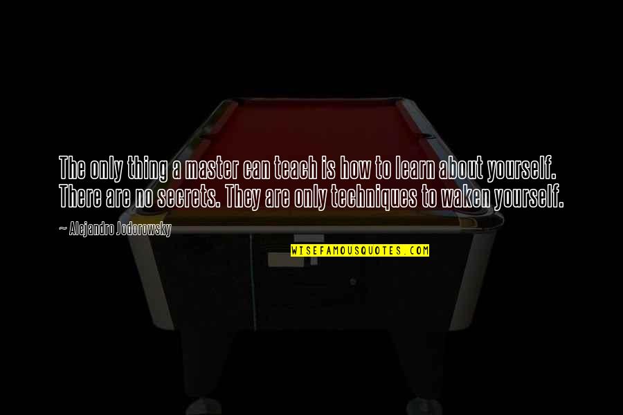 Projeto Genoma Quotes By Alejandro Jodorowsky: The only thing a master can teach is Projeto Genoma Quotes By Alejandro Jodorowsky: The only thing a master can teach is