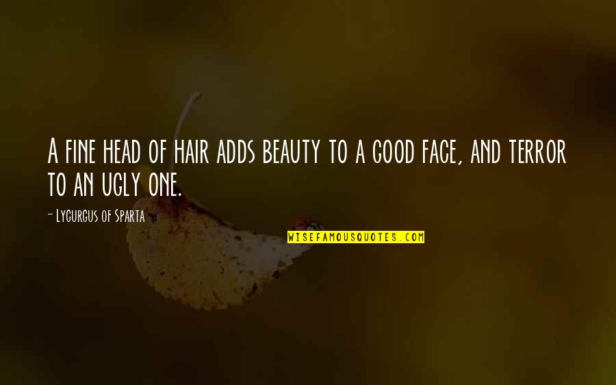 Prokinost Quotes By Lycurgus Of Sparta: A fine head of hair adds beauty to Prokinost Quotes By Lycurgus Of Sparta: A fine head of hair adds beauty to