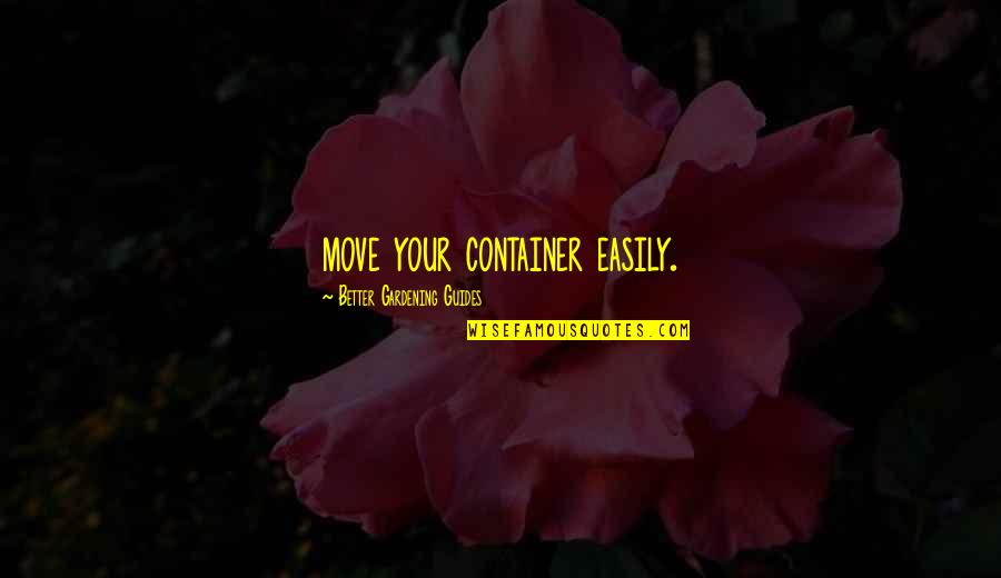 Proklamasi Quotes By Better Gardening Guides: move your container easily.