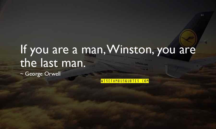 Prokofiev Quotes By George Orwell: If you are a man, Winston, you are