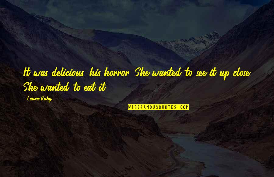 Prokofievs Violin Quotes By Laura Ruby: It was delicious, his horror. She wanted to