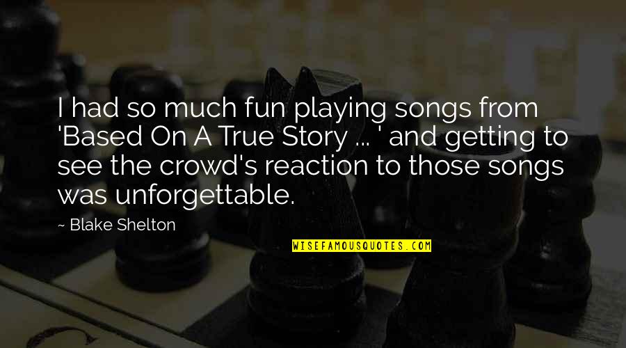 Prokop Holy Quotes By Blake Shelton: I had so much fun playing songs from