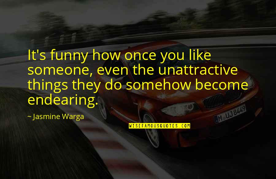 Proksch Quotes By Jasmine Warga: It's funny how once you like someone, even