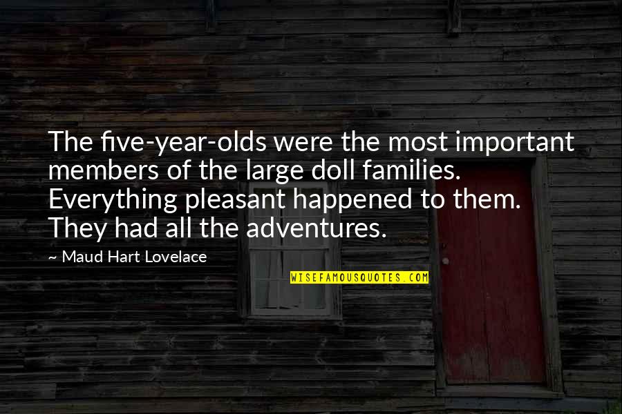 Prolaznost Sastav Quotes By Maud Hart Lovelace: The five-year-olds were the most important members of Prolaznost Sastav Quotes By Maud Hart Lovelace: The five-year-olds were the most important members of