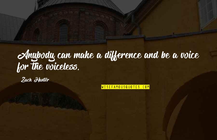Prolene Vs Ethilon Quotes By Zach Hunter: Anybody can make a difference and be a