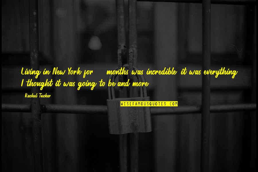 Proletarios Definicion Quotes By Rachel Tucker: Living in New York for 10 months was Proletarios Definicion Quotes By Rachel Tucker: Living in New York for 10 months was