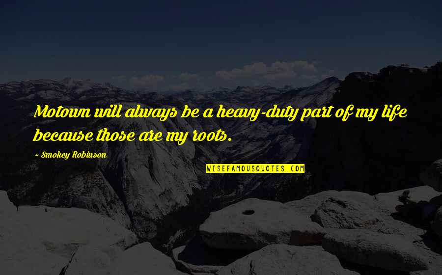 Proline Concrete Quotes By Smokey Robinson: Motown will always be a heavy-duty part of