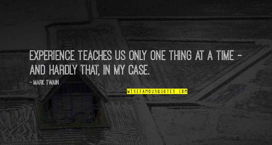 Promend Sjj299b Quotes By Mark Twain: Experience teaches us only one thing at a