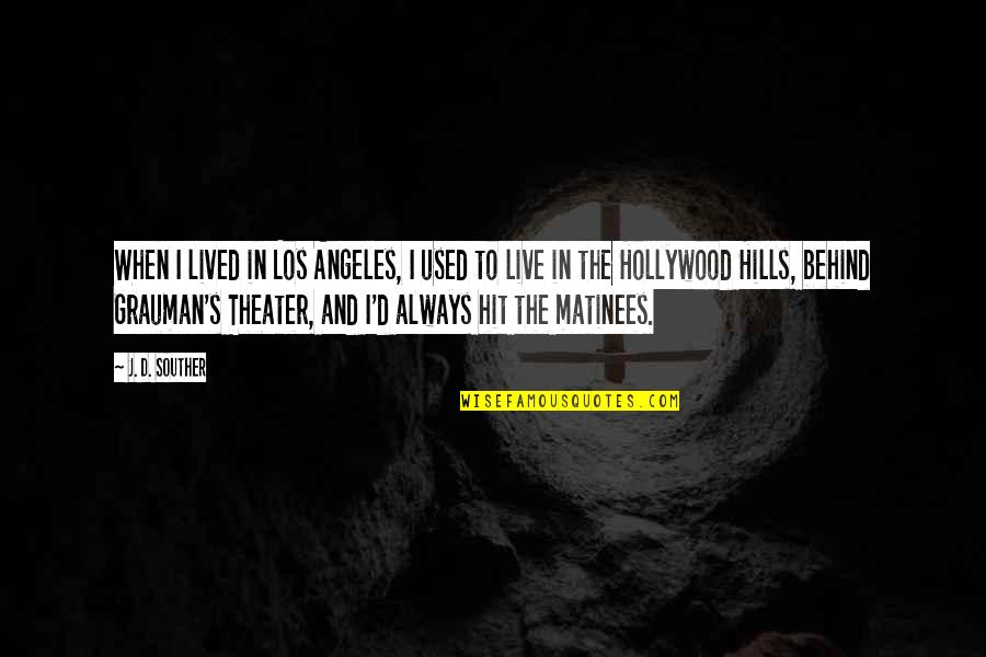 Promesas De La Quotes By J. D. Souther: When I lived in Los Angeles, I used Promesas De La Quotes By J. D. Souther: When I lived in Los Angeles, I used