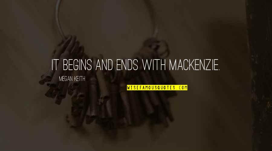 Promesas De La Quotes By Megan Keith: It begins and ends with Mackenzie.