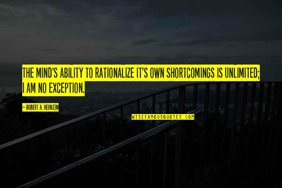 Promessa De Compra Quotes By Robert A. Heinlein: The mind's ability to rationalize it's own shortcomings Promessa De Compra Quotes By Robert A. Heinlein: The mind's ability to rationalize it's own shortcomings