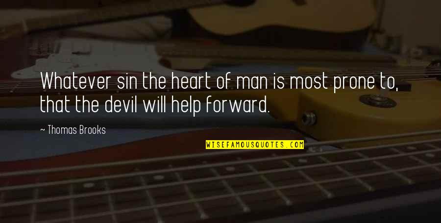 Promessas De Deus Quotes By Thomas Brooks: Whatever sin the heart of man is most