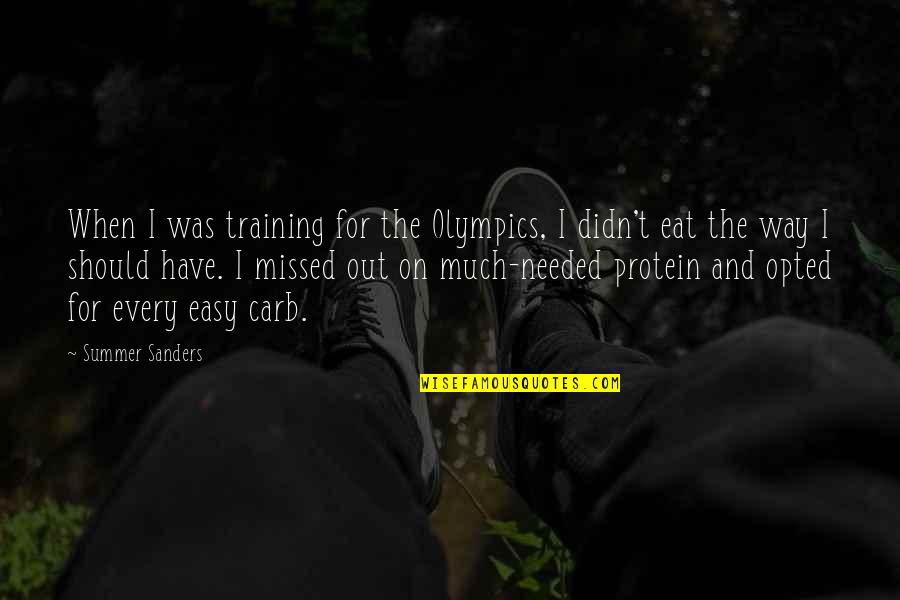 Prometama Quotes By Summer Sanders: When I was training for the Olympics, I Prometama Quotes By Summer Sanders: When I was training for the Olympics, I