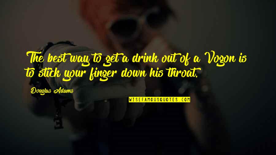 Prometida De Justin Quotes By Douglas Adams: The best way to get a drink out