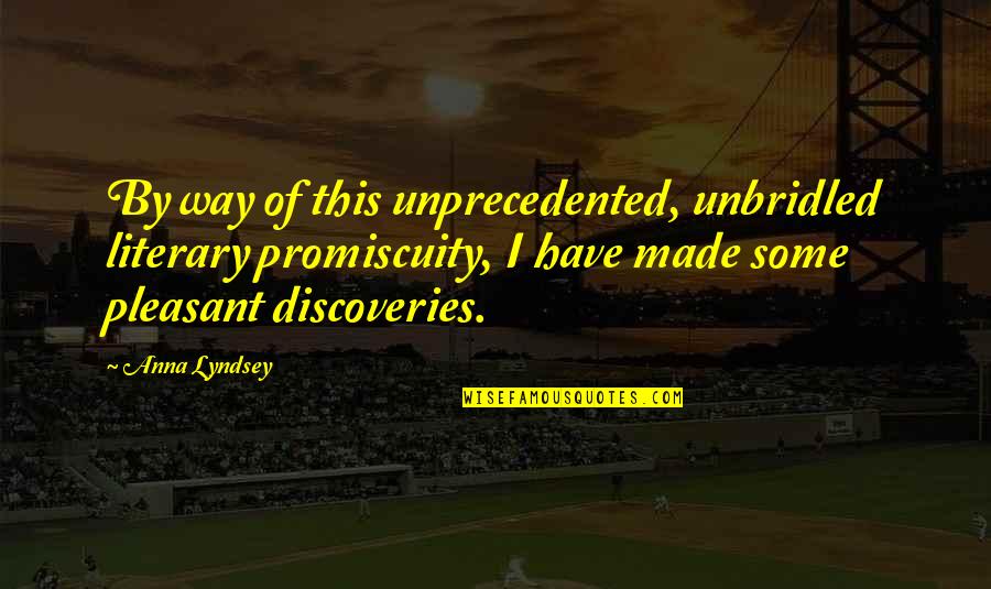 Promiscuity Quotes By Anna Lyndsey: By way of this unprecedented, unbridled literary promiscuity,