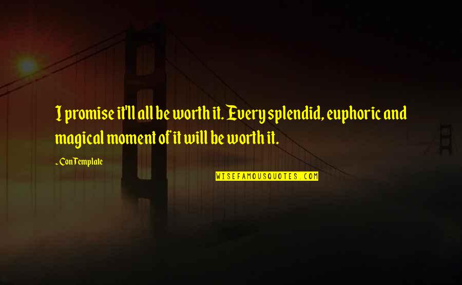 Promise And Love Quotes By Con Template: I promise it'll all be worth it. Every Promise And Love Quotes By Con Template: I promise it'll all be worth it. Every