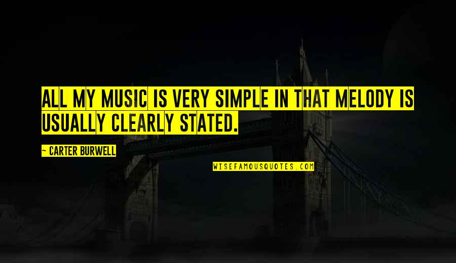 Promise Breaker Quotes By Carter Burwell: All my music is very simple in that