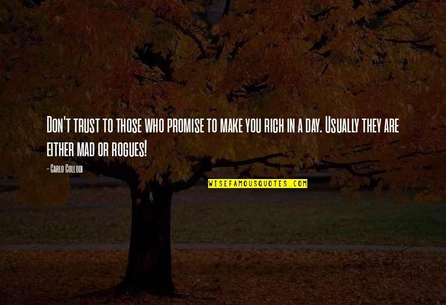 Promise Day Quotes By Carlo Collodi: Don't trust to those who promise to make
