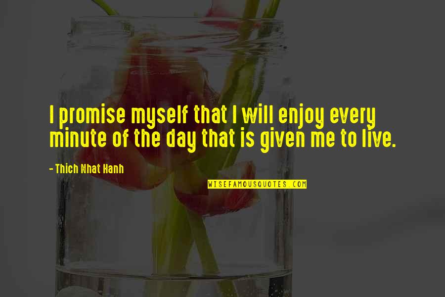 Promise Day Quotes By Thich Nhat Hanh: I promise myself that I will enjoy every