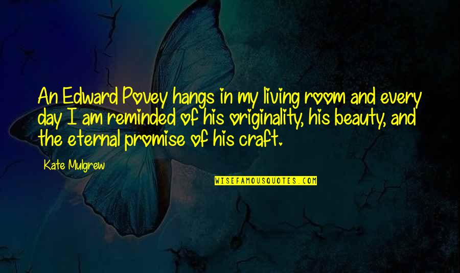 Promise Day Your Quotes By Kate Mulgrew: An Edward Povey hangs in my living room
