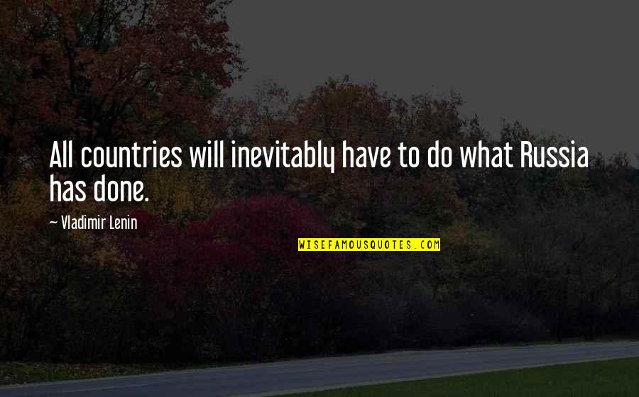 Promise Fail Quotes By Vladimir Lenin: All countries will inevitably have to do what