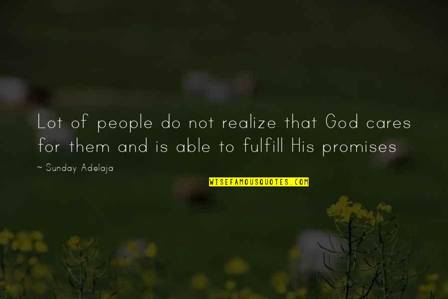 Promise Of God Quotes By Sunday Adelaja: Lot of people do not realize that God