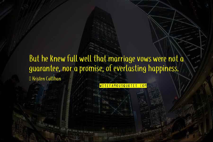 Promise Of Marriage Quotes By Kristen Callihan: But he knew full well that marriage vows