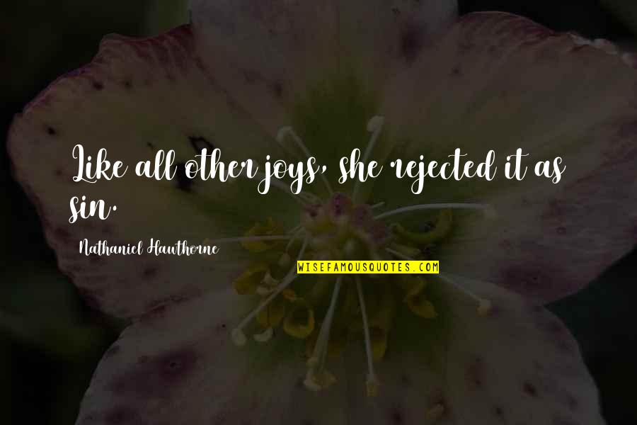 Promise Rings Quotes By Nathaniel Hawthorne: Like all other joys, she rejected it as Promise Rings Quotes By Nathaniel Hawthorne: Like all other joys, she rejected it as