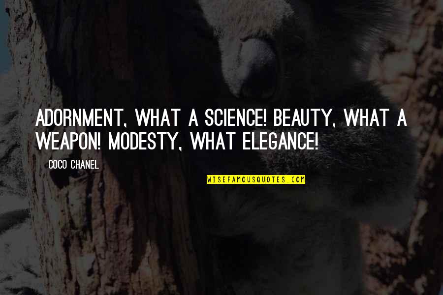 Promise To Daughter Quotes By Coco Chanel: Adornment, what a science! Beauty, what a weapon!