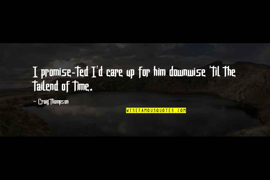 Promise To Him Quotes By Craig Thompson: I promise-ted I'd care up for him downwise