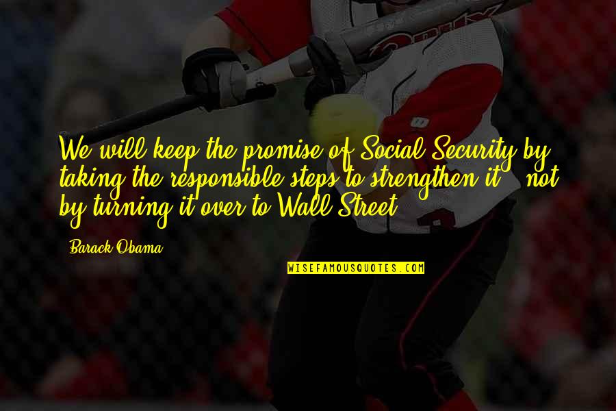 Promise To Keep Quotes By Barack Obama: We will keep the promise of Social Security
