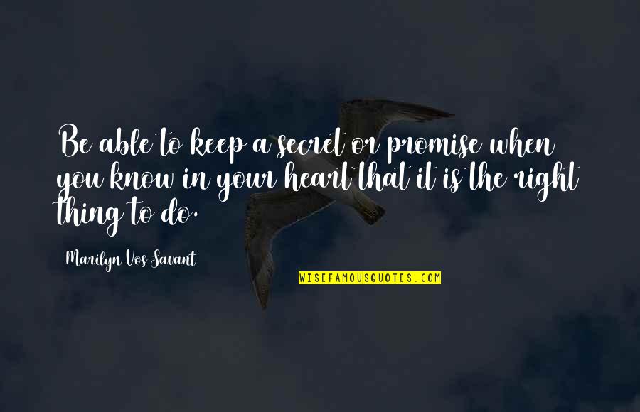 Promise To Keep Quotes By Marilyn Vos Savant: Be able to keep a secret or promise