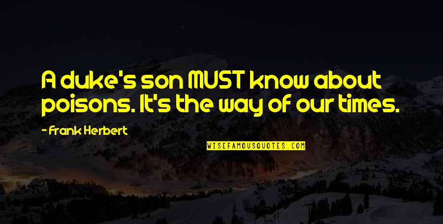 Promises Are Lies Quotes By Frank Herbert: A duke's son MUST know about poisons. It's Promises Are Lies Quotes By Frank Herbert: A duke's son MUST know about poisons. It's