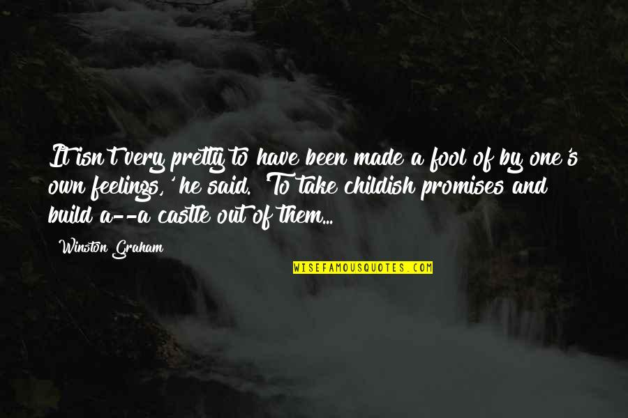 Promises Of Love Quotes By Winston Graham: It isn't very pretty to have been made