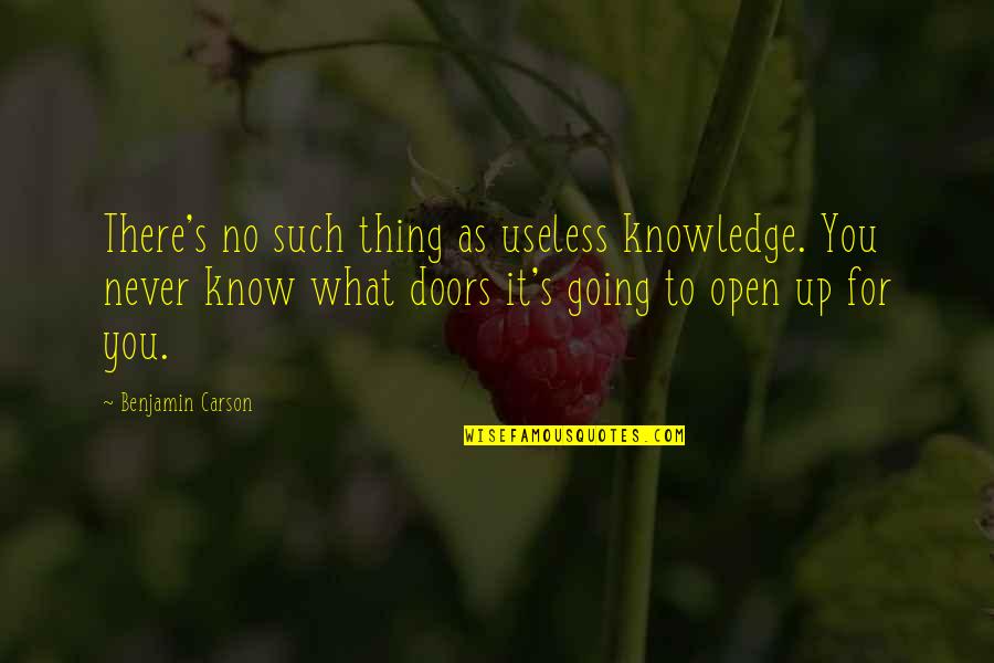 Promontorio Del Quotes By Benjamin Carson: There's no such thing as useless knowledge. You