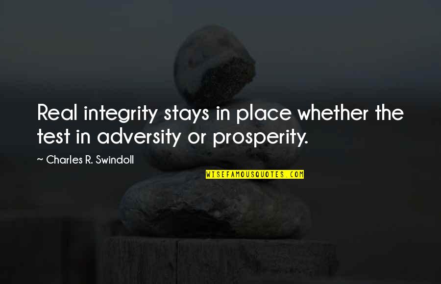 Promos Quotes By Charles R. Swindoll: Real integrity stays in place whether the test
