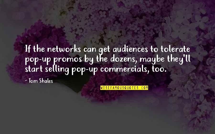 Promos Quotes By Tom Shales: If the networks can get audiences to tolerate