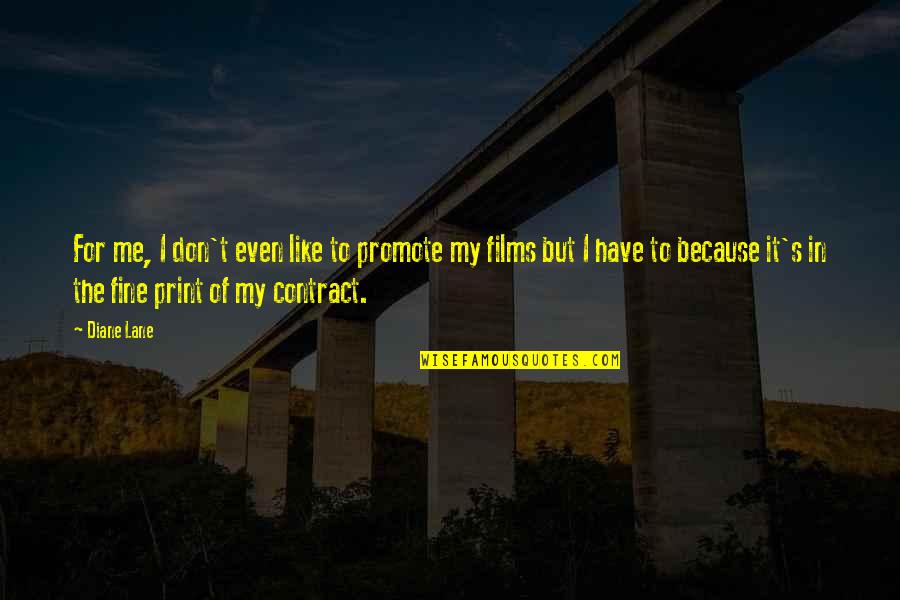 Promote From Within Quotes By Diane Lane: For me, I don't even like to promote