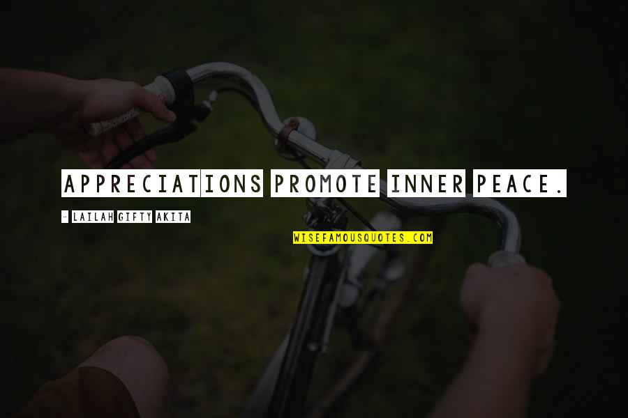 Promote Peace Quotes By Lailah Gifty Akita: Appreciations promote inner peace.