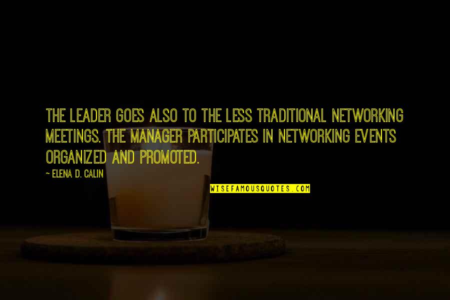 Promoted As Manager Quotes By Elena D. Calin: The leader goes also to the less traditional