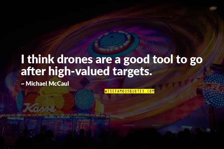 Promotes Crossword Quotes By Michael McCaul: I think drones are a good tool to Promotes Crossword Quotes By Michael McCaul: I think drones are a good tool to