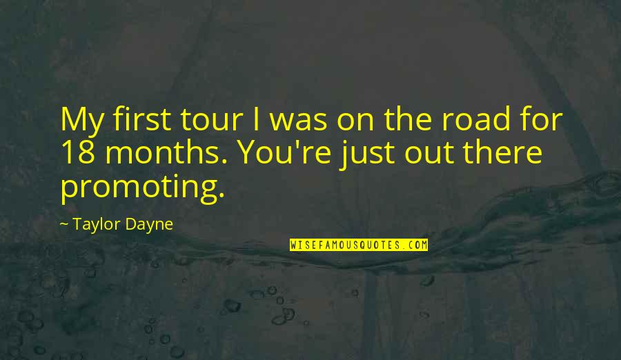 Promoting From Within Quotes By Taylor Dayne: My first tour I was on the road